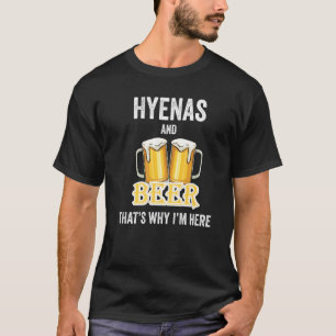 Hyänen und Bier deshalb bin ich hier T-Shirt