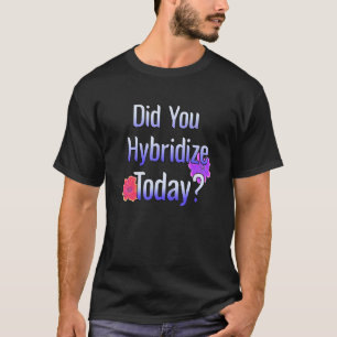Hybridisieren Sie heute Taglilien Blumengärten Gär T-Shirt
