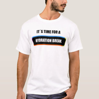 Hydratationspause T-Shirt
