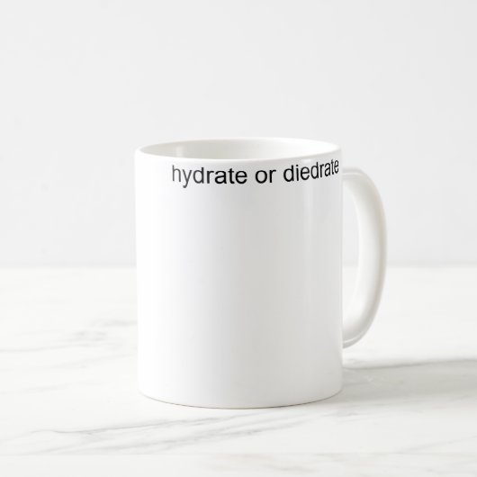 Hydrate oder verdurste kaffeetasse (VorderseiteRechts)
