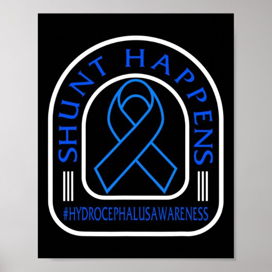 Hydrocephalus Awareness Shunt Happens Blue Ribbon Poster (Vorne)