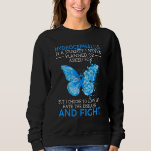 Hydrocephalus ist eine Reise, die ich nie geplant Sweatshirt