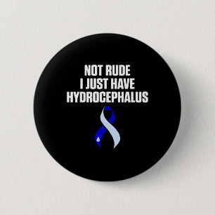 Hydrocephalus Survivor Rude Awareness Warrior Button