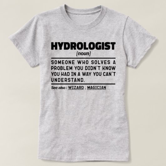 Hydrologist Noun Science Lover Student Abschluss T-Shirt (Design vorne)