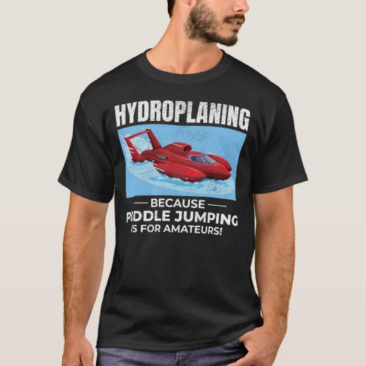 Hydroplane Boat Racing Spaß Puddle Jumping Funny T-Shirt (Vorderseite)