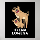 Hyena Lowena Funny Animal Hyena Pun Dark BG Poster (Vorne)