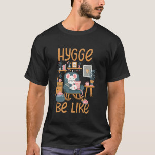 Hygge ist wie T-Shirt