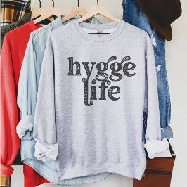 Hygge Life Cosy Danish Quote Nordic Typografy Lt Sweatshirt