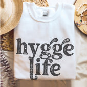 Hygge Life Cosy Danish Quote Nordic Typografy Lt Sweatshirt