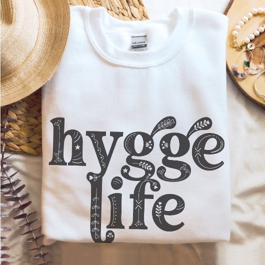 Hygge Life Cosy Danish Quote Nordic Typografy Lt Sweatshirt