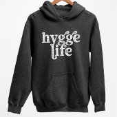 Hygge Life Cosy Danish Zitat Nordic Typografy Dk Hoodie
