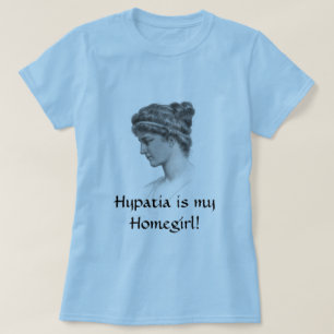 Hypatia ist mein Homegirl! T-Shirt