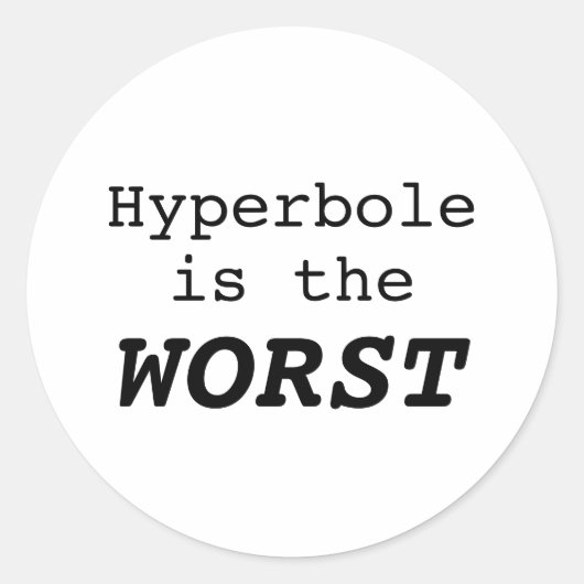 Hyperbel ist das Schlimmste Runder Aufkleber (Vorderseite)