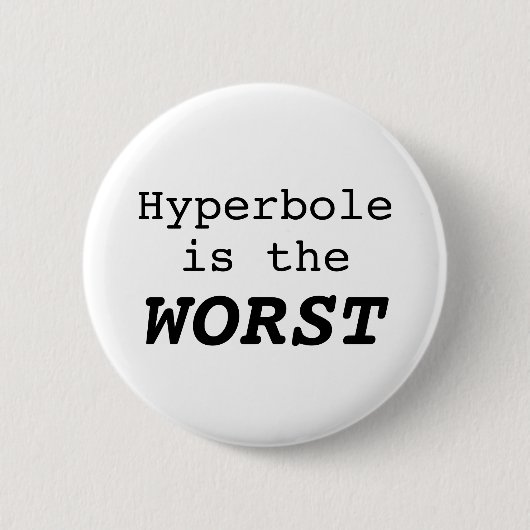 Hyperbole is the Worst Button (Vorderseite)