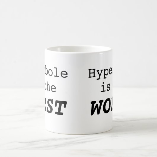 Hyperbole is the Worst Kaffeetasse (Mittel)