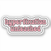 Hyperfixierung entfesselt Rosa Neurovielfalt Aufkleber (Vorderseite)