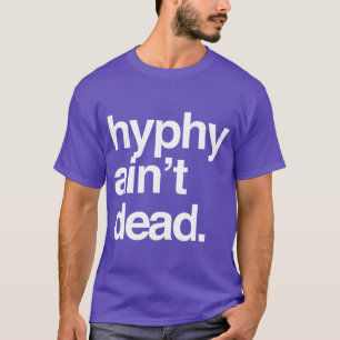 Hyphy ist nicht tot Hyphy Bay Area für und vintage T-Shirt