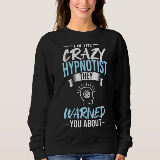Hypnosis Sleep Hypnotist Spiralführer erhalten Hyp Sweatshirt (Vorderseite)