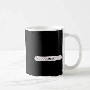 Hypochonder Symptome Suche Lustiger Humor Kaffeetasse