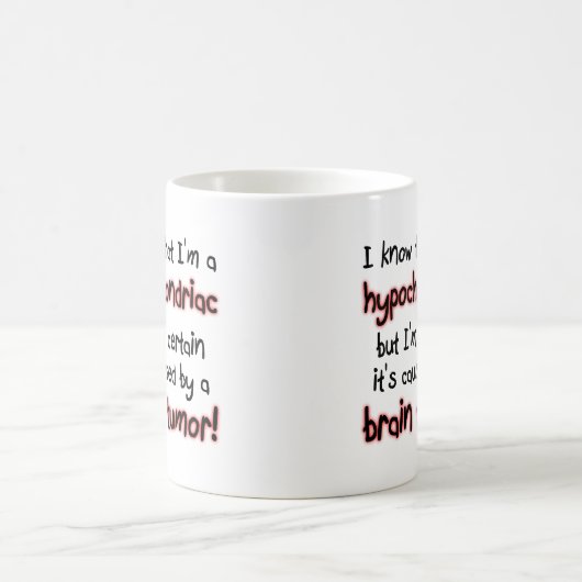 Hypochondrische Gehirn-Tumor-lustige Tasse (Mittel)