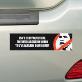 Hypocritial, zum mit Abtreibung Bumperstick Autoaufkleber (Auf Auto)