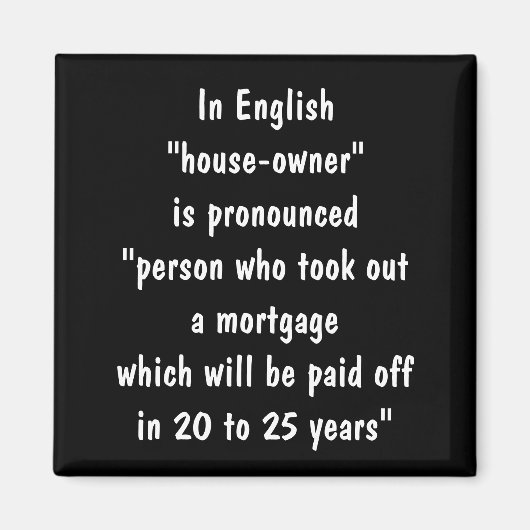 Hypothekenwitz der Hauseigentümer Magnet (Vorne)