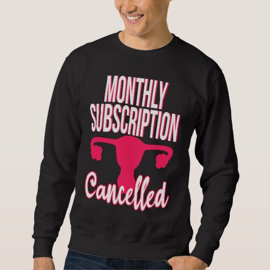 Hysterectomy Surgery Get Well Monthly Subscription Sweatshirt (Vorderseite)