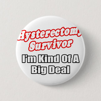 Hysterektomie Überlebender...Big Deal Button