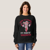 Hysterektomie Uterus hier, um meine monatlichen Su Sweatshirt (Vorne ganz)