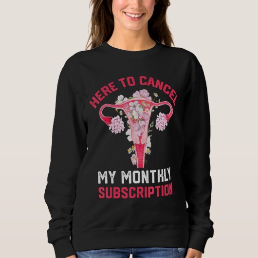 Hysterektomie Uterus hier, um meine monatlichen Su Sweatshirt (Vorderseite)