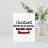 Hysterektomie... Was ist Ihre Entschuldigung? Postkarte (Stehend Vorderseite)