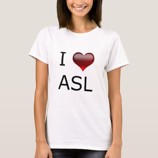 I <3 ASL T-Shirt (Vorderseite)