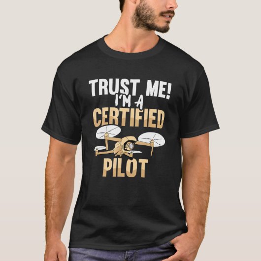 I A Certified Drone Pilot FPV Quadrocopter T-Shirt (Vorderseite)