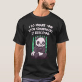 I Admire Your Commitment Funny Sarcastic T-Shirt (Vorderseite)