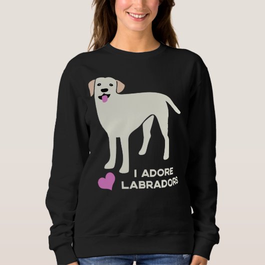 I Adore Labradors Sweatshirt (Vorderseite)