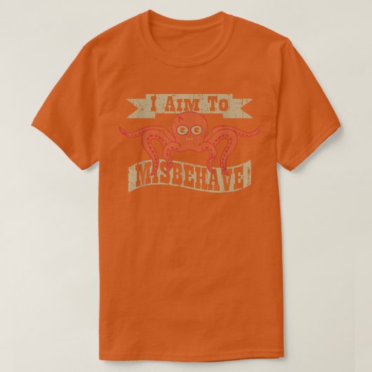 I Aim To Misbehave T-Shirt (Design vorne)