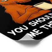 I Ain't Alogizing For I Do When I'm Mad You Should Poster (Ecke)