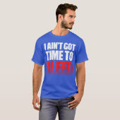 I AINT GOTIMEO BLEED retro 80s 90s action no paina T-Shirt (Vorne ganz)