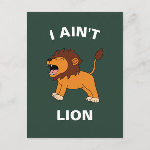 I Ain't Lion Funny Wildlife Jungle Animal Pun Postkarte