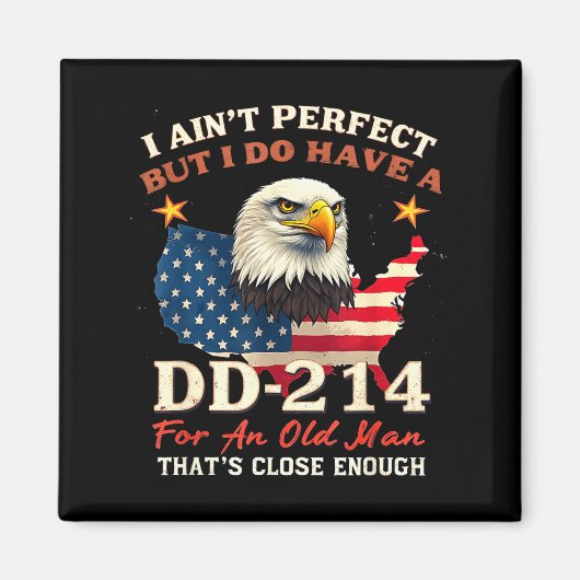 I Ain't Perfect But Do Have An Old Man Us Veteran  Magnet (Vorne)