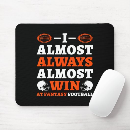 I Almost Always Almost Win At Fantasy Football  Mousepad (Mit Mouse)