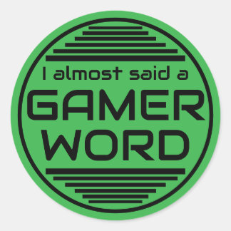 I almost said a gamer word green black runder aufkleber