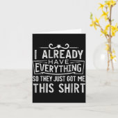 I Already Have Everything So They Just Got Me This Karte (Gelbe Blume)