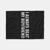 I Always Beat My Boyfriend Funny Valentine Day Fleecedecke (Vorderseite (Horizontal))