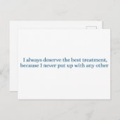 I always deserve the best treatment postkarte (Vorne/Hinten)