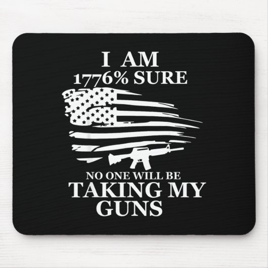 I Am 1776% Sure Will Be Taking My Gun Us Flag Amer Mousepad (Vorne)