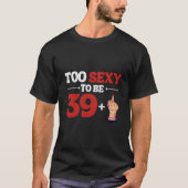 I Am 39 Plus 1 Middle Finger 40Th 40St T-Shirt (Vorderseite)