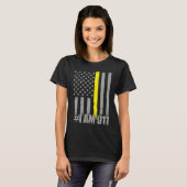 I Am 911  Thin Gold Line Flag  Police Dispatcher T-Shirt (Vorne ganz)
