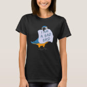 I Am A Bad Bird I Funny Blue Macaw Parrot T-Shirt (Vorderseite)