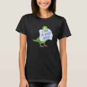 I Am A Bad Bird I Green Parrotlet Parrot T-Shirt (Vorderseite)